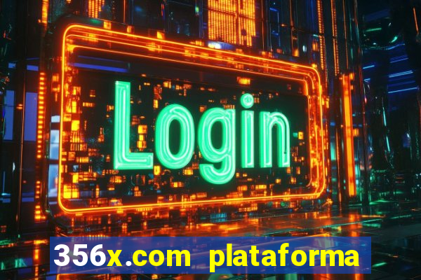 356x.com plataforma de jogos