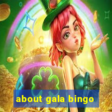 about gala bingo