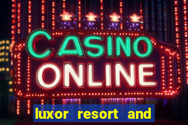 luxor resort and casino las vegas