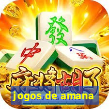 jogos de amana