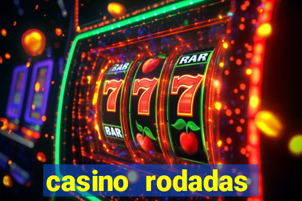 casino rodadas grátis no cadastro sem deposito