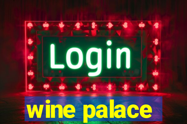 wine palace