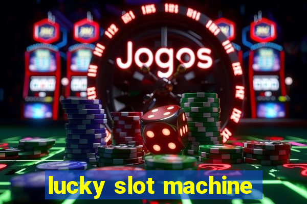 lucky slot machine