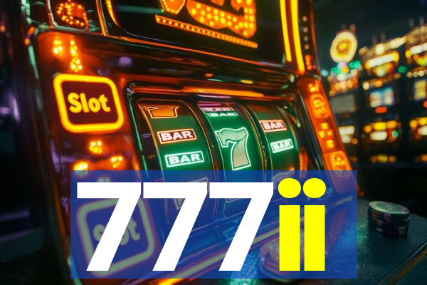 777ii