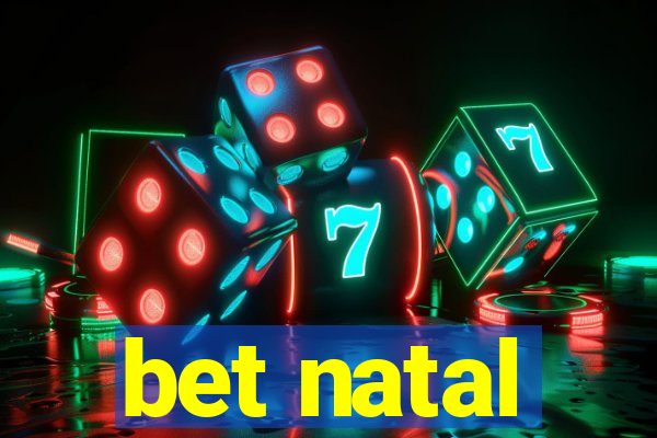 bet natal