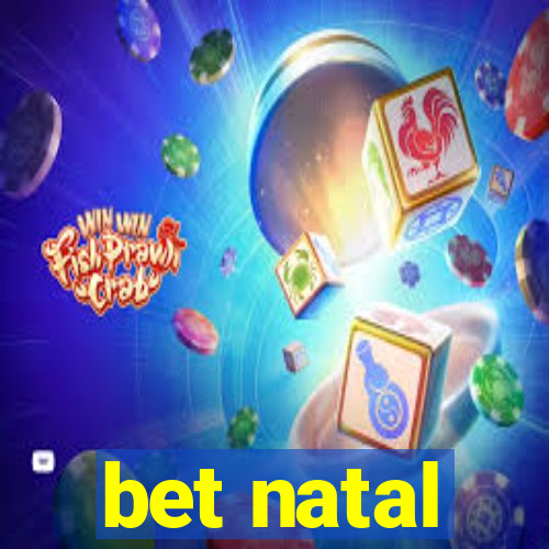 bet natal