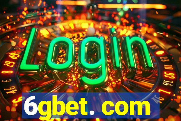 6gbet. com