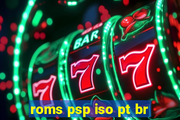 roms psp iso pt br