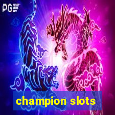 champion slots