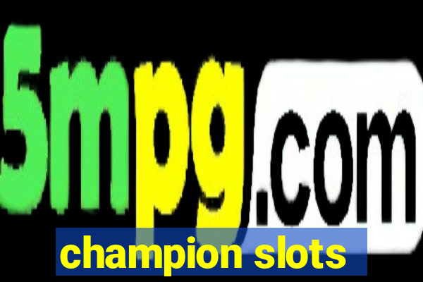 champion slots