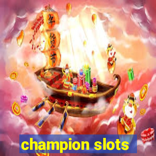 champion slots