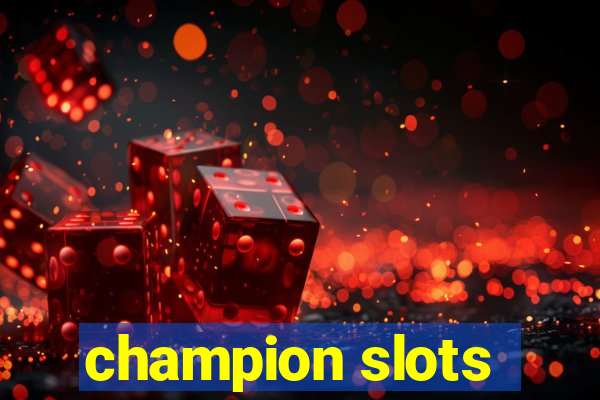 champion slots