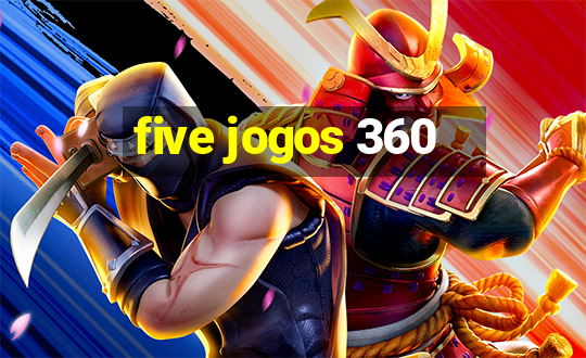 five jogos 360