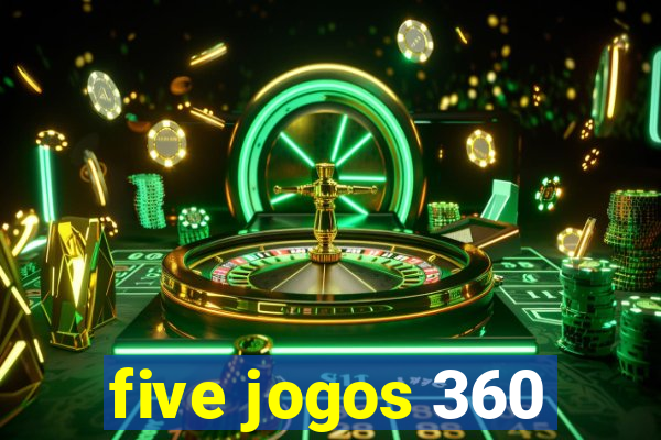 five jogos 360