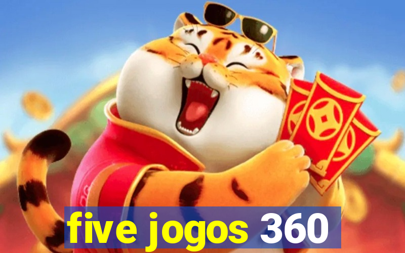 five jogos 360