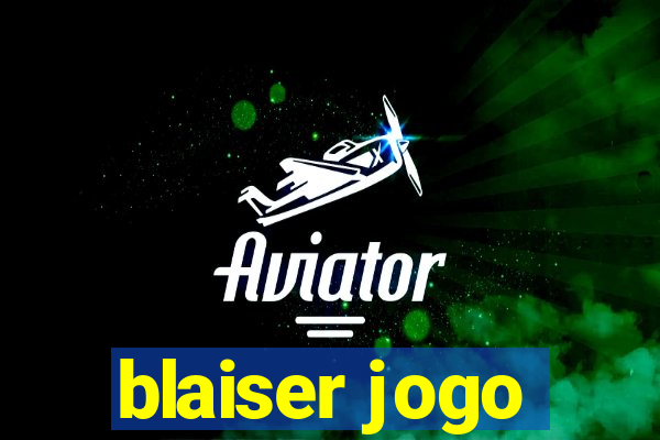 blaiser jogo