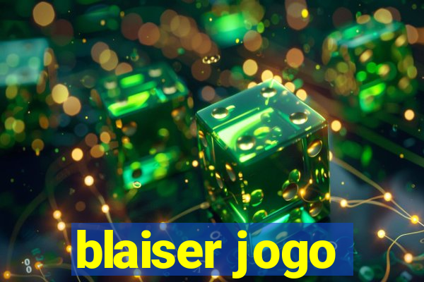 blaiser jogo