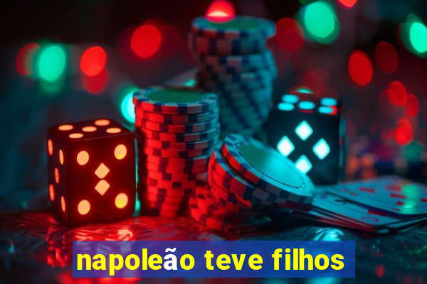 napoleão teve filhos