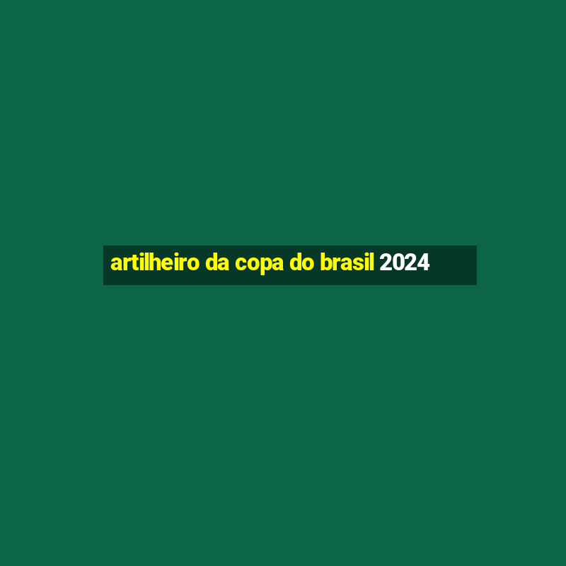 artilheiro da copa do brasil 2024