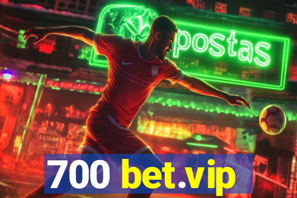 700 bet.vip