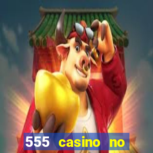 555 casino no deposit bonus