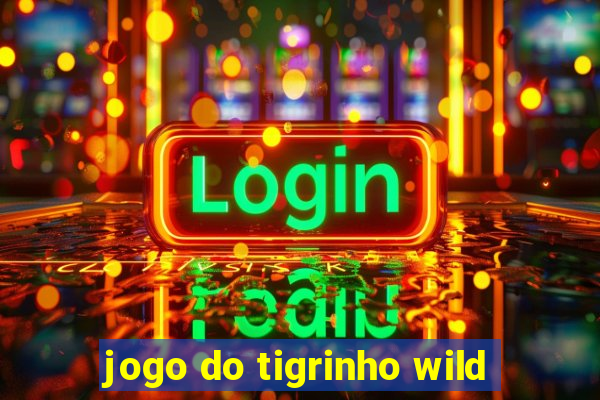 jogo do tigrinho wild