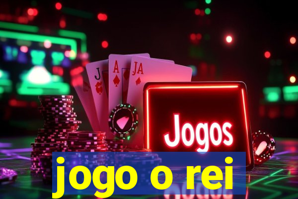 jogo o rei