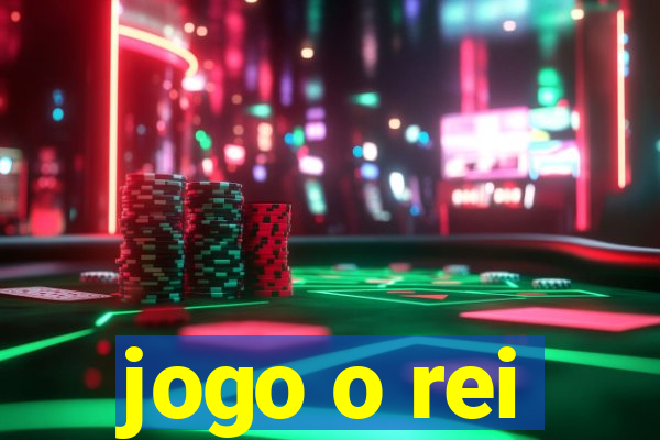 jogo o rei