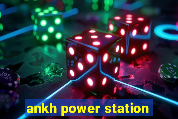 ankh power station