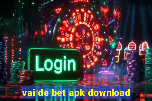 vai de bet apk download