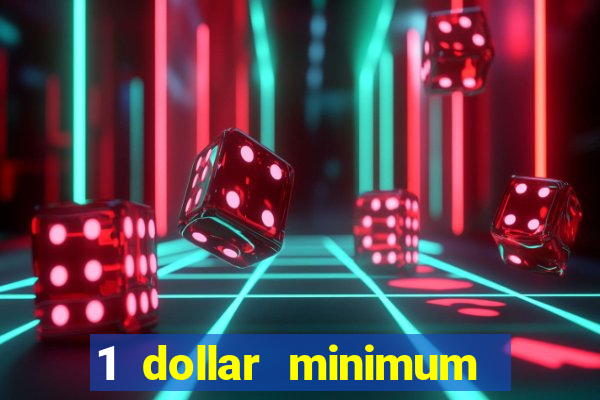 1 dollar minimum deposit casino canada