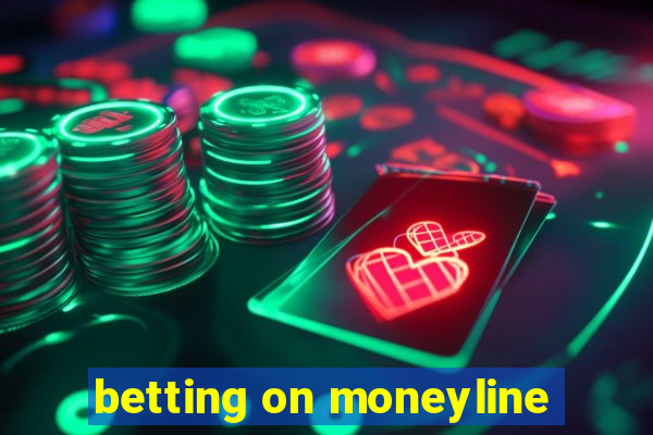 betting on moneyline