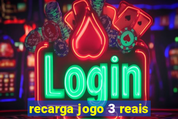 recarga jogo 3 reais