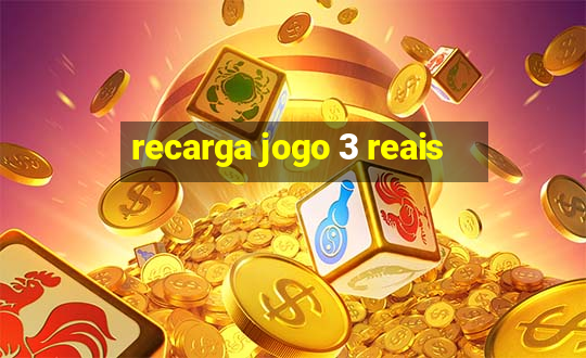 recarga jogo 3 reais