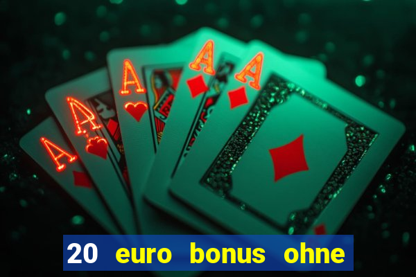 20 euro bonus ohne einzahlung casino 2024