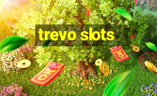 trevo slots