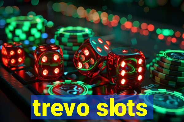 trevo slots