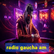 radio gaucha am