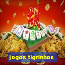 jogos tigrinhos