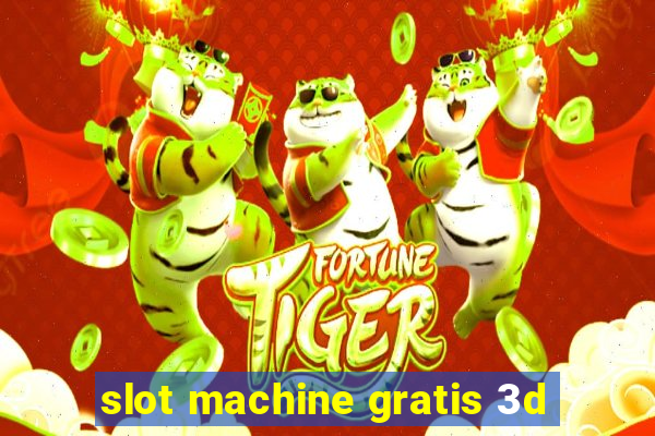 slot machine gratis 3d