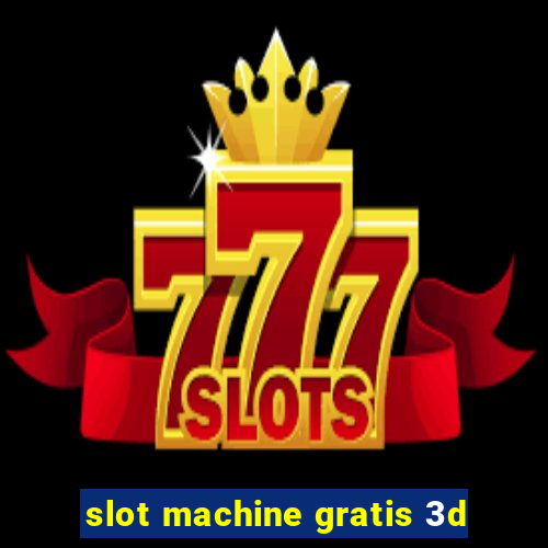 slot machine gratis 3d