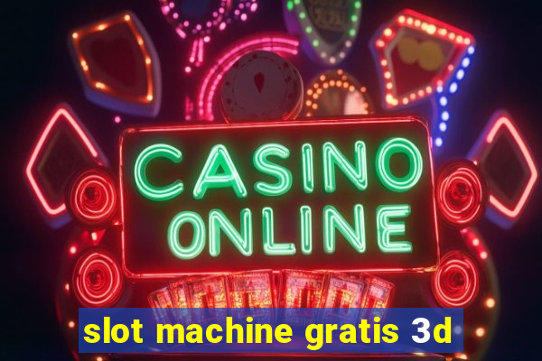 slot machine gratis 3d