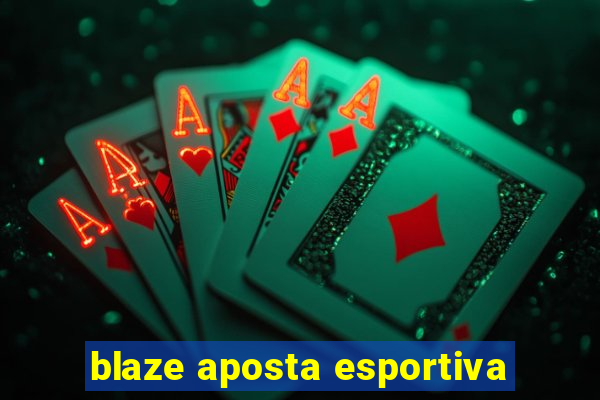 blaze aposta esportiva