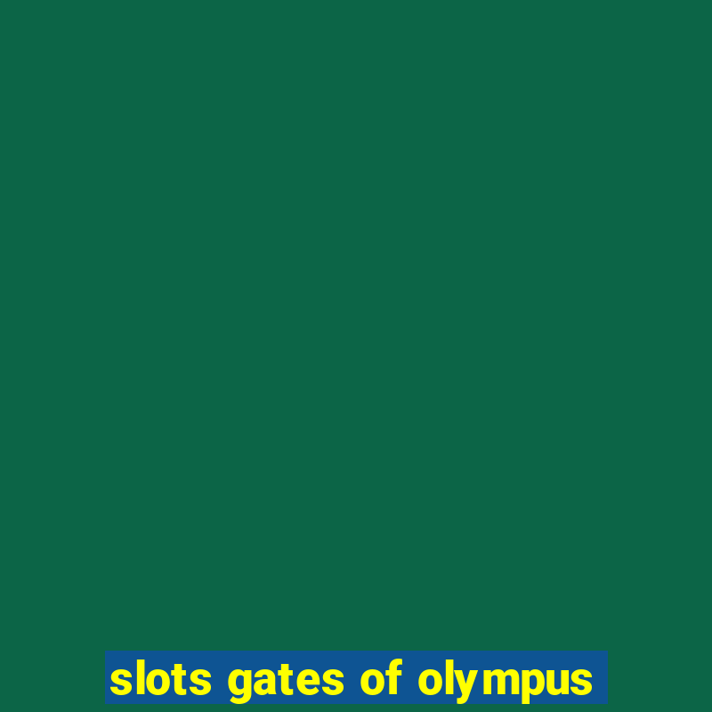 slots gates of olympus