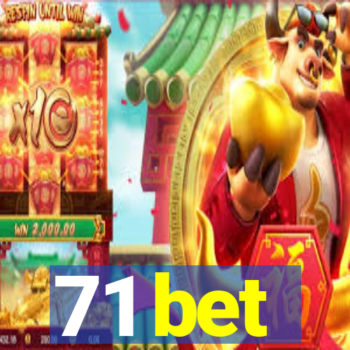 71 bet