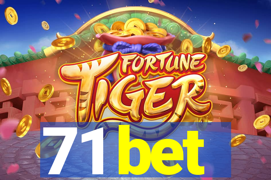 71 bet