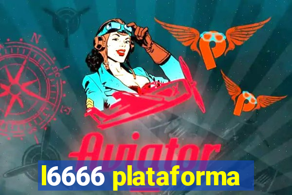 l6666 plataforma