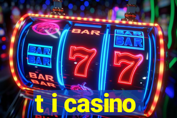 t i casino