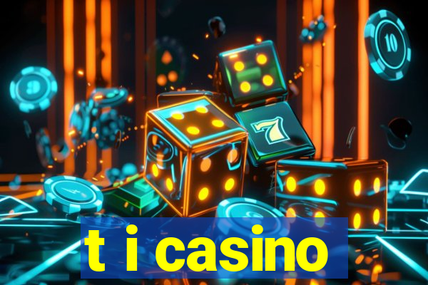 t i casino