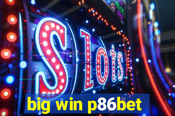 big win p86bet